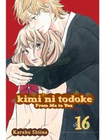 FROM ME TO YOU  Kimi ni Todoke: From Me to You, Volume 16 - Multnomah County
